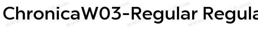 ChronicaW03-Regular Regular字体转换